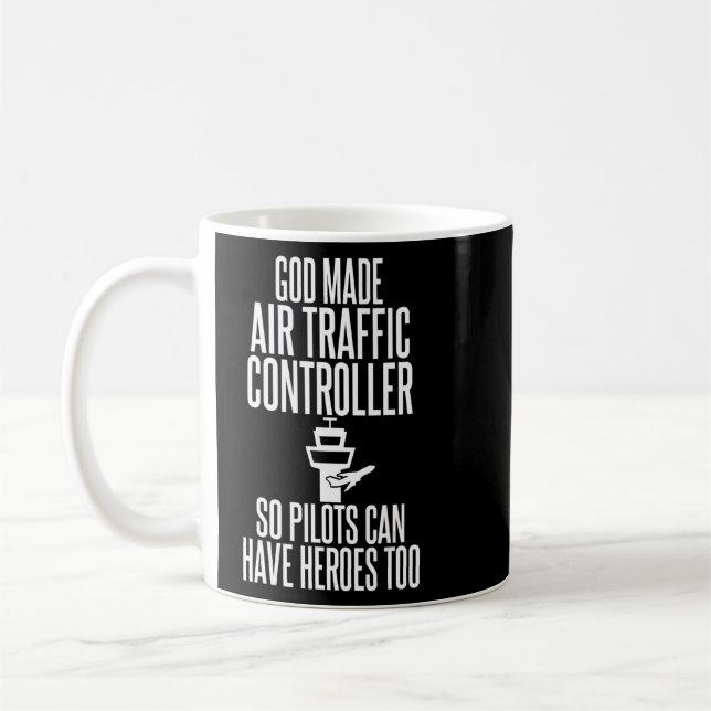 God Made Air Traffic Controllers Hilarious For Uni Coffee Mug (Left)