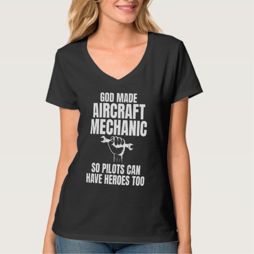 God Made Aircraft Mechanics Hilarious For Unisex T_Shirt