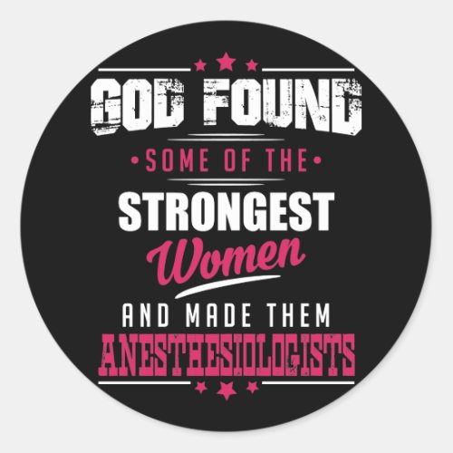 God Made Anesthesiologists Hilarious Profession D Classic Round Sticker