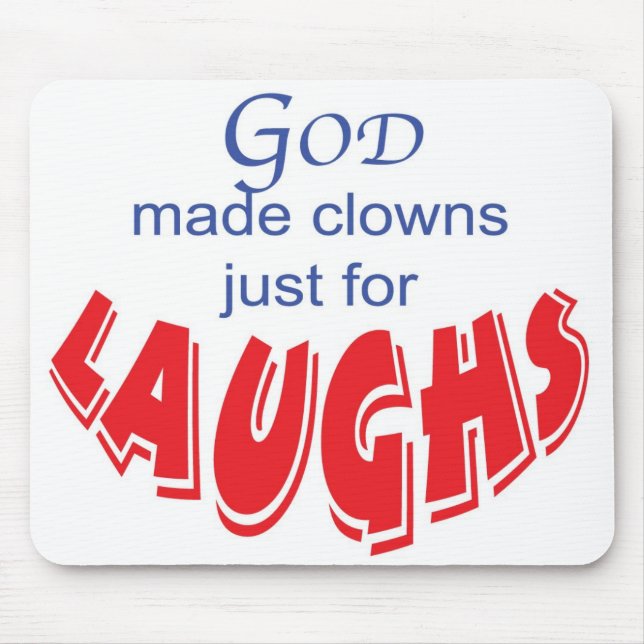 God made clowns just for laughs mousepad (Front)