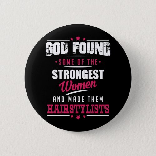 God Made HairStylists Hilarious Profession Design Pinback Button