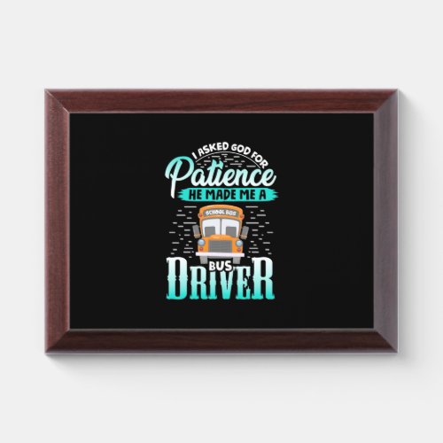 God Made Me A Bus Driver Award Plaque