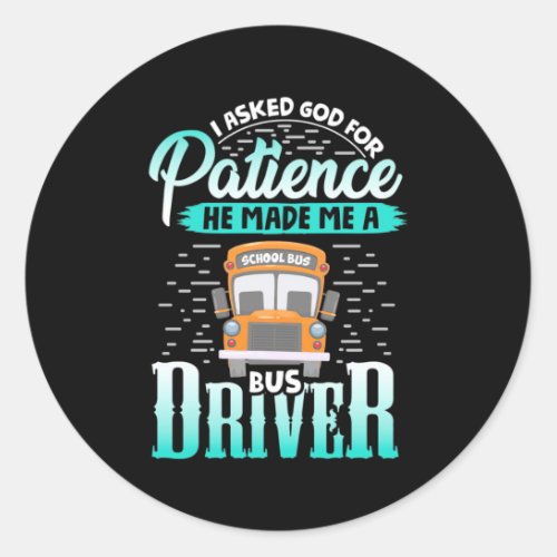 God Made Me A Bus Driver Classic Round Sticker