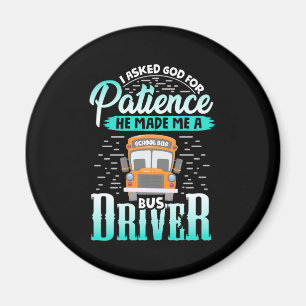 God Made Me A Bus Driver Magnet