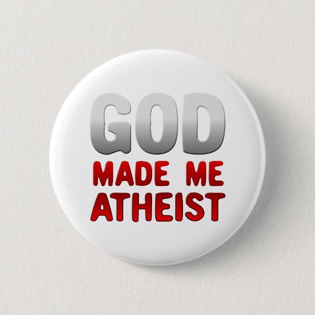 God Made Me Atheist Button (Front)