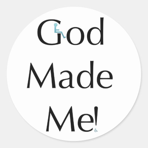 God Made Me Classic Round Sticker