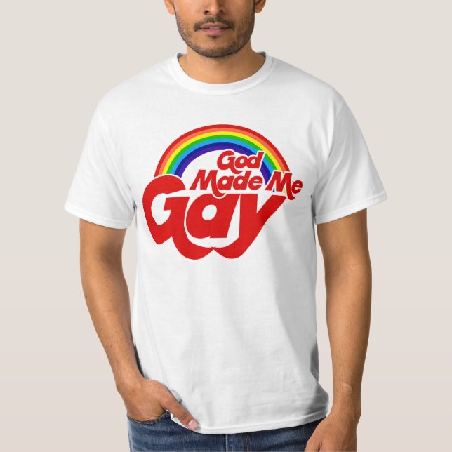 God Made me Gay Rainbow T-Shirt (Front)