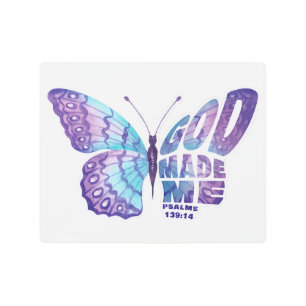 GOD Made Me Psalms 139:14 Women & Girls Christian Metal Print
