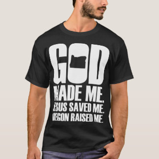 God Made Me T-Shirt