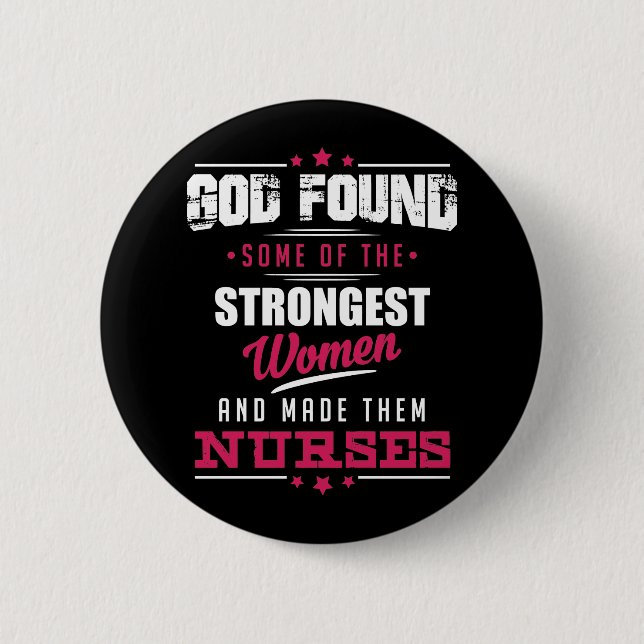 God Made Nurses Hilarious Profession Design Button (Front)