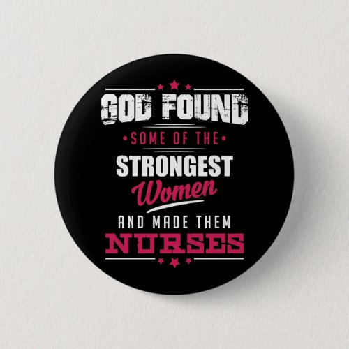 God Made Nurses Hilarious Profession Design Button