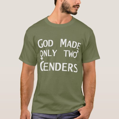 God Made Only Two Genders T_Shirt
