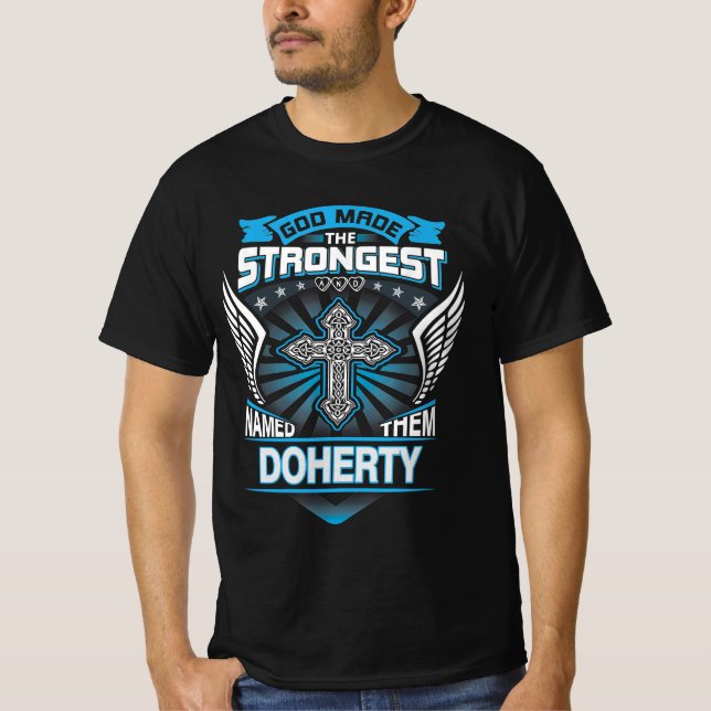 God Made The Strongest And Named Them Doherty T-Shirt (Front)