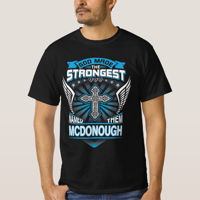 God Made The Strongest And Named Them Mcdonough T-Shirt (Front)