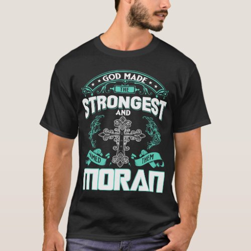 God Made The Strongest And Named Them MORAN T_Shirt