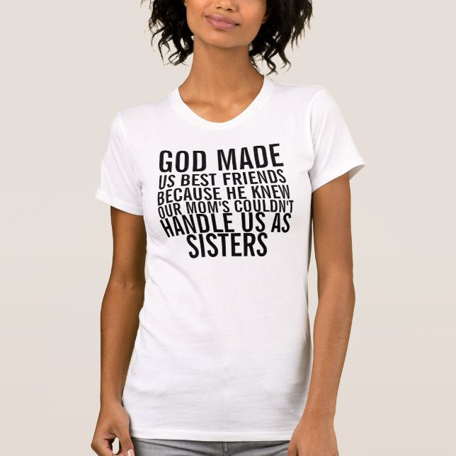 God made us... T-Shirt (Front)