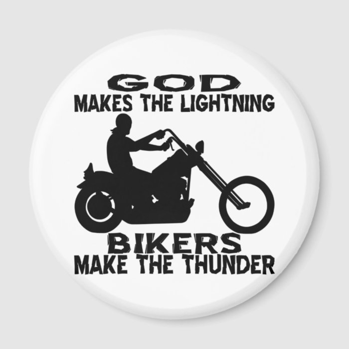 God Makes The Lightning Bikers Make The Thunder Refrigerator Magnets