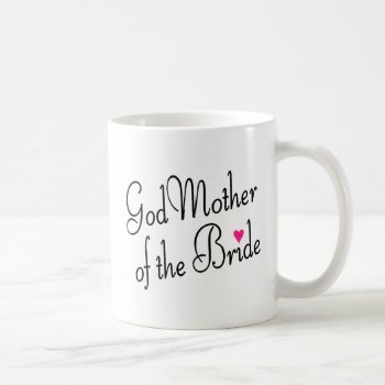 God Mother Of The Bride Coffee Mug by HolidayZazzle at Zazzle