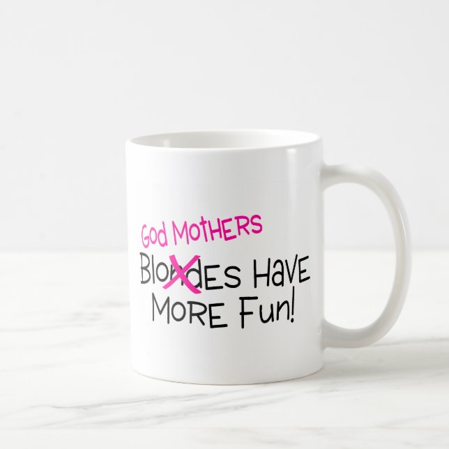 God Mothers Have More Fun Coffee Mug (Right)