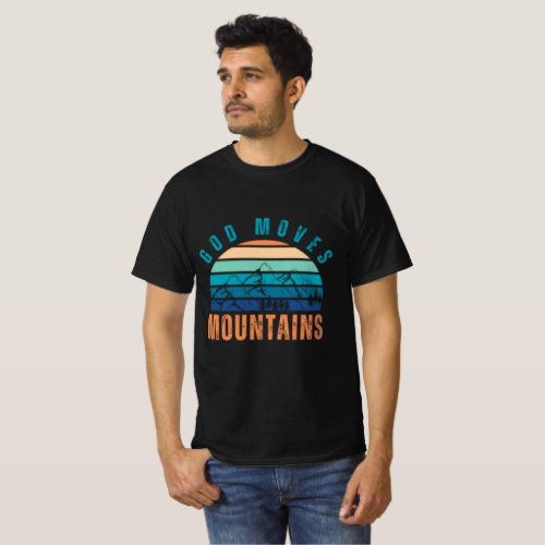 God Moves Mountains T_Shirt