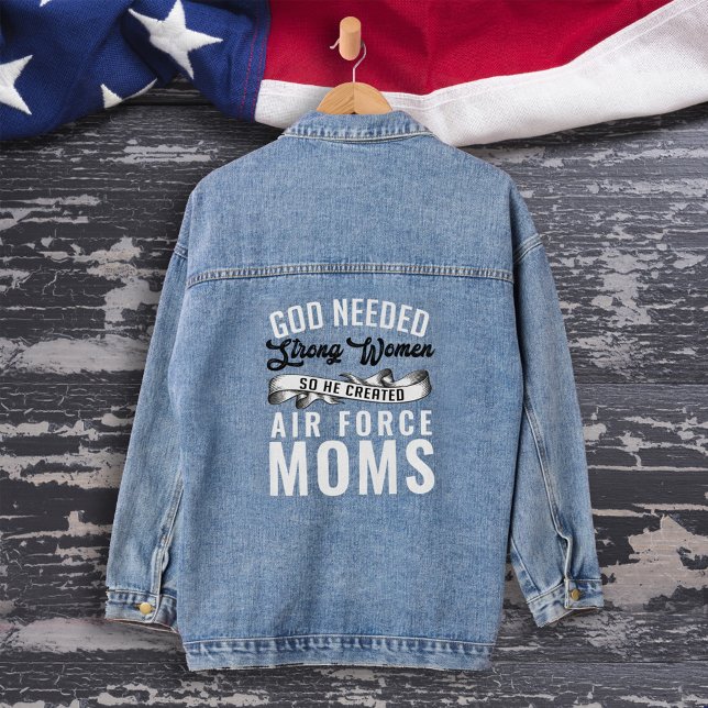 God Needed Strong Women Military Moms Gift I USAF Denim Jacket (God Needed Strong Women So He Created Air Force Moms, Army, US Navy, Marines, Space Force, military)