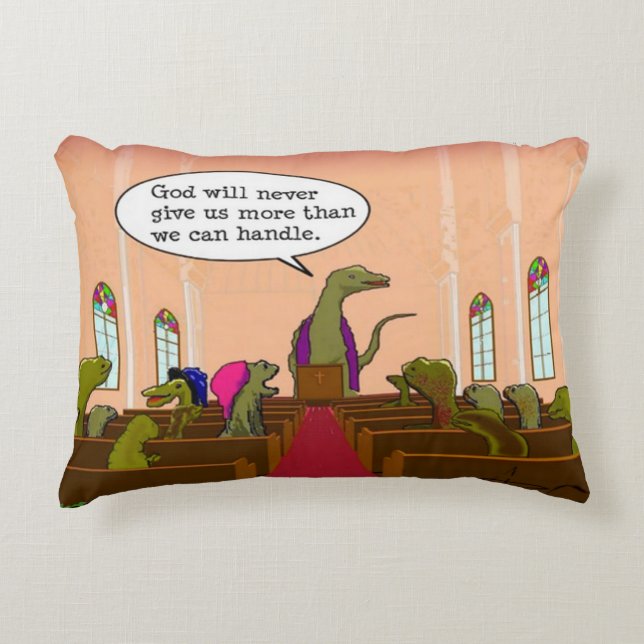 God Never Giives More Than We Can Handle Dinosaur Accent Pillow (Front)
