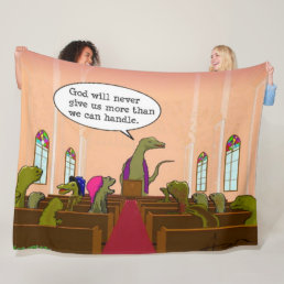 God Never Giives More Than We Can Handle Dinosaur  Fleece Blanket