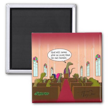 God Never Gives Us More Than We Can Handle Magnet by vicesandverses at Zazzle