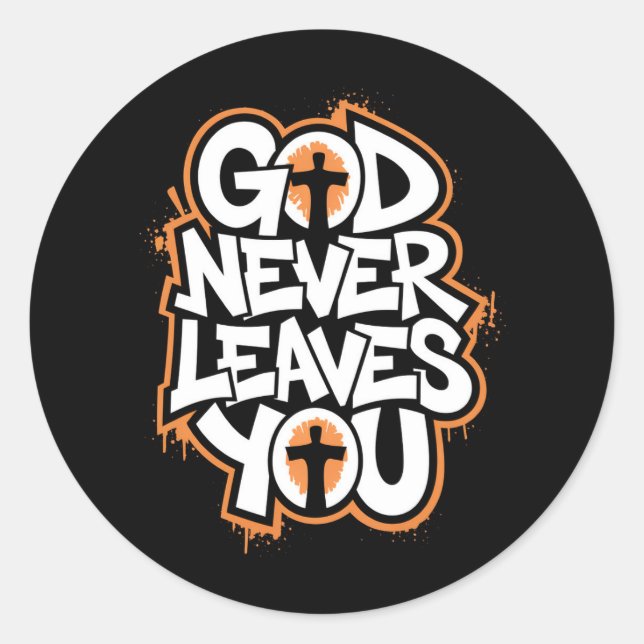 God Never Leaves You - Black Classic Round Sticker (Front)