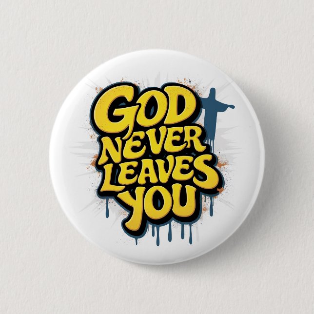 God Never Leaves You - White Button (Front)