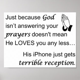 God Not Answering Your Prayers Poster