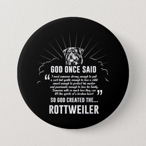 God Once Said Rottweiler  Funny Dog Lovers Button