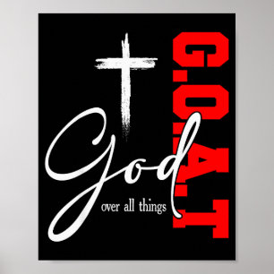 God Over All Things G O A T Cross Christian Motiva Poster