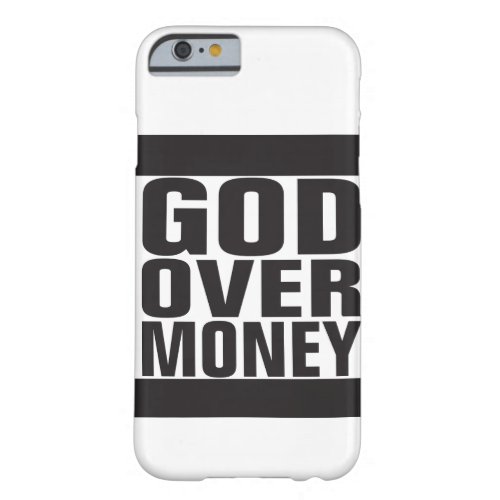 God Over Money Barely There iPhone 6 Case