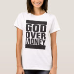 God Over Money T-Shirt God Over Money T-Shirt