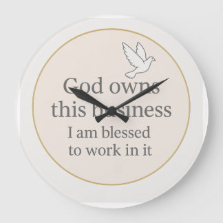 God own this business I am blessed to  work  in it Large Clock