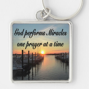 GOD PERFORMS MIRACLES ONE PRAYER AT A TIME KEYCHAIN
