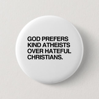 GOD PREFERS KIND ATHEISTS BUTTON