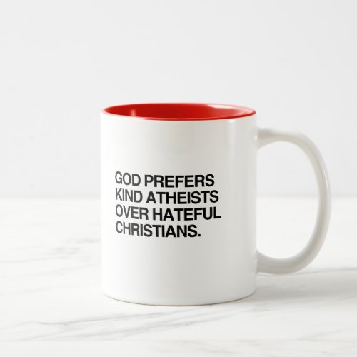 GOD PREFERS KIND ATHEISTS Two_Tone COFFEE MUG