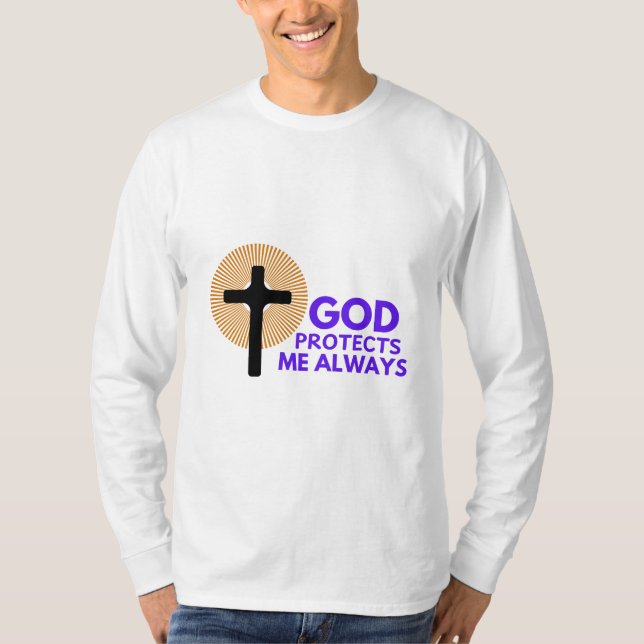 God Protects Me Always Faith T-Shirt  (Front)