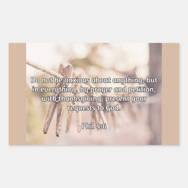 God Quotes: Phil 4:6 -- "Do Not Be Anxious" Rectangular Sticker (Front)