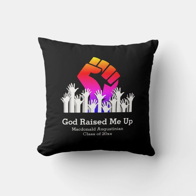 GOD RAISED ME UP Custom Graduation Throw Pillow (Front)