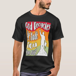 God Recycles Retro Christian T-Shirt