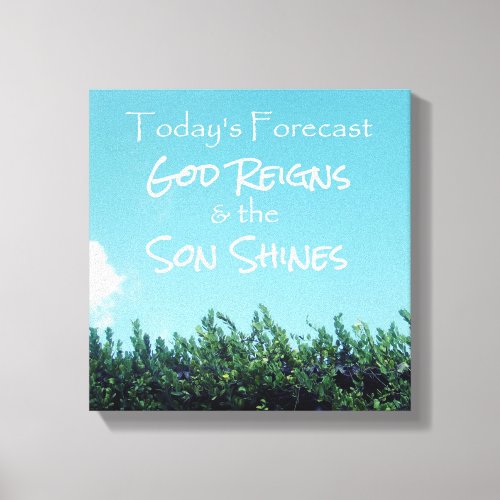 God Reigns and the Son Shines Forecast Canvas Print