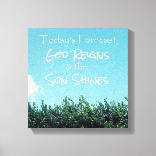 God Reigns and the Son Shines Forecast Canvas Print (Front)