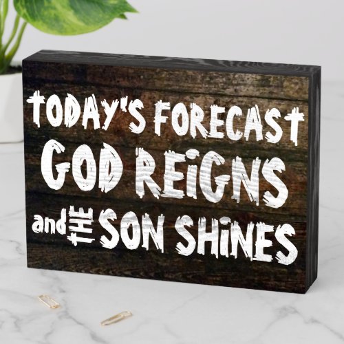 God Reigns and the Son Shines  Wooden Box Sign