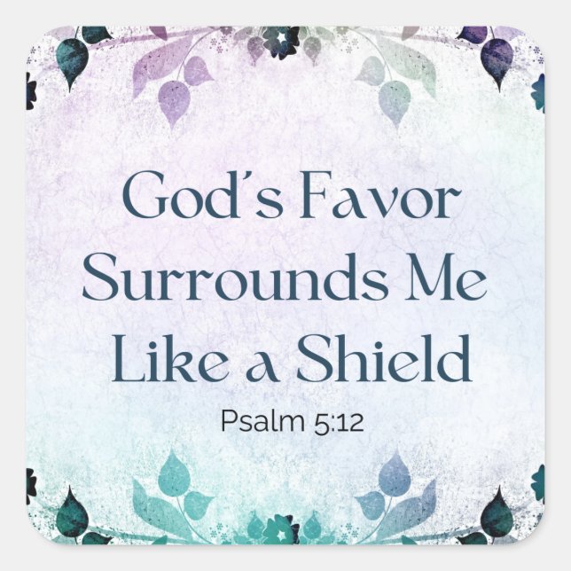 God’s Favor Surrounds Me Like A Shield Square Sticker (Front)