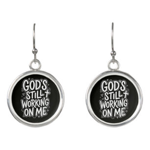 God’s Still Working On Me Christian Faith Quote Earrings