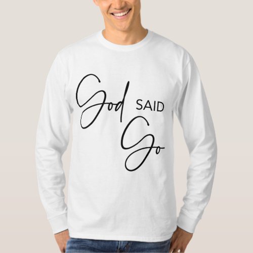 God Said Go Jesus Christ Religious Christian Hav T_Shirt