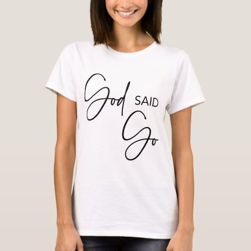 God Said Go Jesus Christ Religious Christian Hav T_Shirt